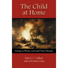 The Child at Home: Living to Please God and Your Parents