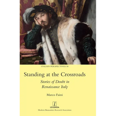 Standing at the Crossroads: Stories of Doubt in Renaissance Italy