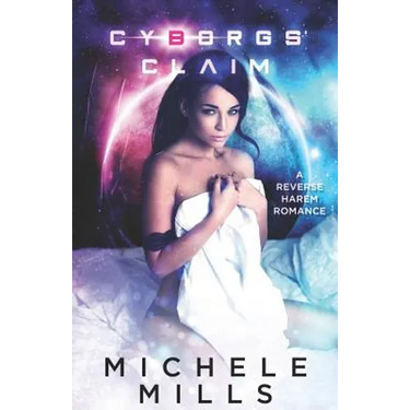 Cyborgs' Claim: A Reverse Harem Romance
