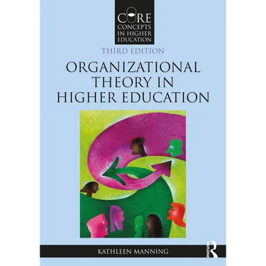 Organizational Theory in Higher Education