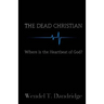 The Dead Christian: Where is the Heartbeat of God?