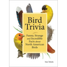 Bird Trivia: Funny, Strange and Incredible Facts about North American Birds