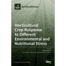 Horticultural Crop Response to Different Environmental and Nutritional Stress