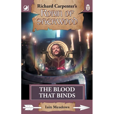 The Blood That Binds: from Richard Carpenter's Robin of Sherwood