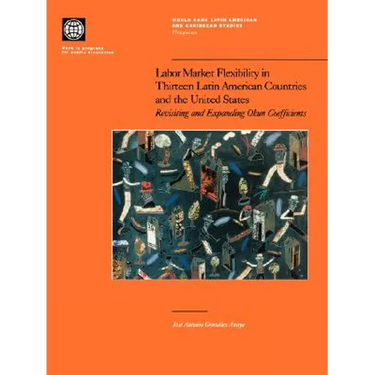 Labor Market Flexibility in Thirteen Latin American Countries and the United States