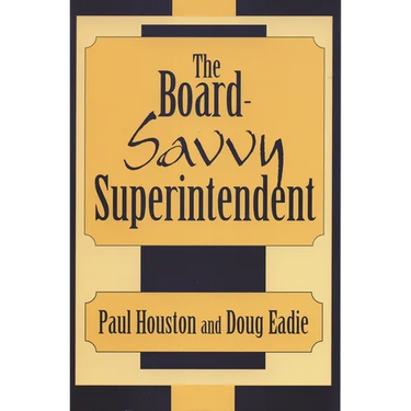 The Board-Savvy Superintendent