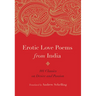 Erotic Love Poems from India: 101 Classics on Desire and Passion