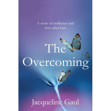 The Overcoming: A story of resilience and love after loss