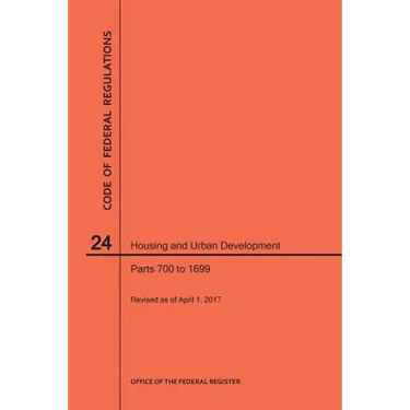 Code of Federal Regulations Title 24, Housing and Urban Development, Parts 700-1699, 2017