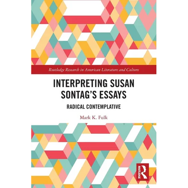 Interpreting Susan Sontag's Essays: Radical Contemplative