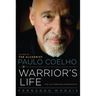 Paulo Coelho: A Warrior's Life
