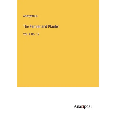 The Farmer and Planter: Vol. X No. 12