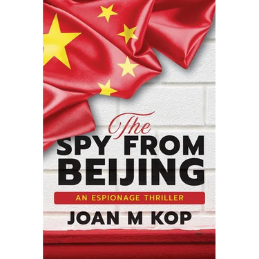 The Spy from Beijing: An Espionage Thriller