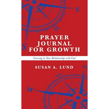 Prayer Journal for Growth: Growing in Your Relationship with God
