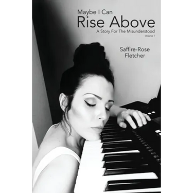 Maybe I Can Rise Above: A Story For The Misunderstood