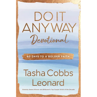 Do It Anyway Devotional: 60 Days to a Bolder Faith