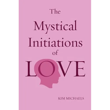 The Mystical Initiations of Love