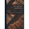 The Young American; or, Book of Government and law, Showing Their History, Nature and Necessity