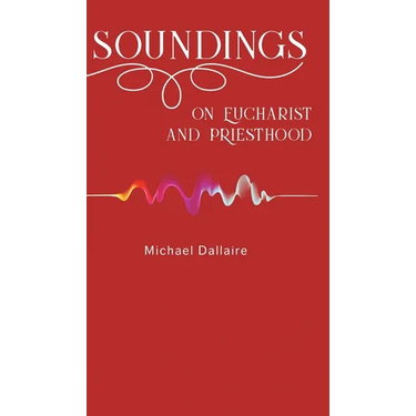 Soundings on Eucharist and Priesthood