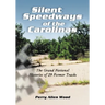 Silent Speedways of the Carolinas: The Grand National Histories of 29 Former Tracks
