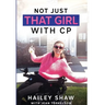 Not Just That Girl With CP