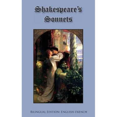 Shakespeare's Sonnets: Bilingual Edition: English-French