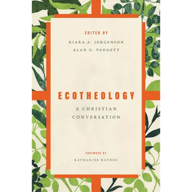 Ecotheology: A Christian Conversation