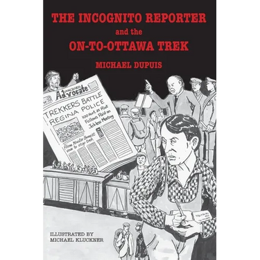 The Incognito Reporter and the On-to-Ottawa Trek