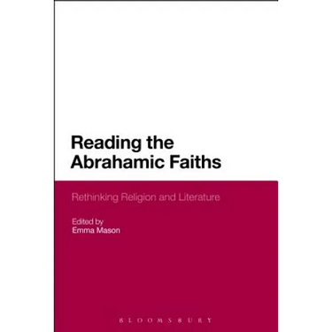 Reading the Abrahamic Faiths: Rethinking Religion and Literature