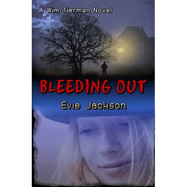 Bleeding Out: A Wim Tierman Novel
