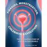 Fibroids, Menstruation, Childbirth, and Evolution: The Fascinating Story of Uterine Blood Vessels