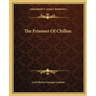 The Prisoner Of Chillon