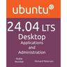 Ubuntu 24.04 LTS Desktop: Applications and Administration