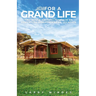 Little House For A Grand Life: Tiny House Architecture For An Adventure Independent Of Location