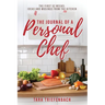 The Journal of a Personal Chef: The First 52 Weeks: Ideas and Musings from the Kitchen