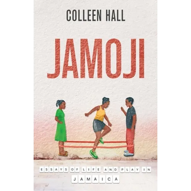 Jamoji: Essays of Life and Play in Jamaica