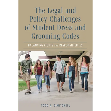 The Legal and Policy Challenges of Student Dress and Grooming Codes: Balancing Rights and Responsibilities