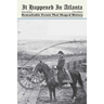 It Happened in Atlanta: Remarkable Events That Shaped History