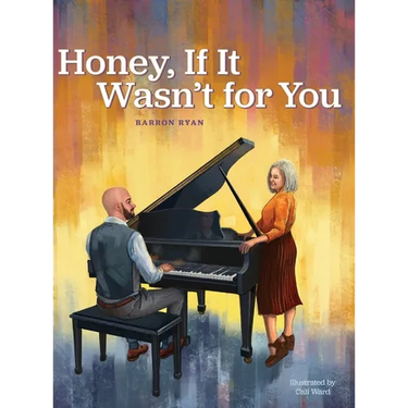 Honey, If It Wasn't for You