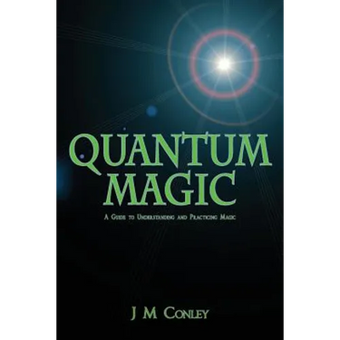 Quantum Magic: A Guide to Understanding and Practicing Magic