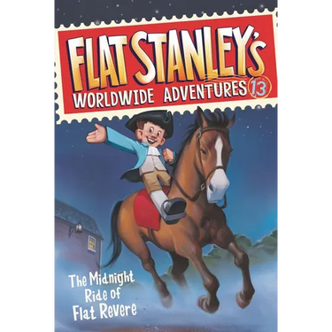 Flat Stanley's Worldwide Adventures #13: The Midnight Ride of Flat Revere