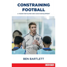 Constraining Football: A vision for player development