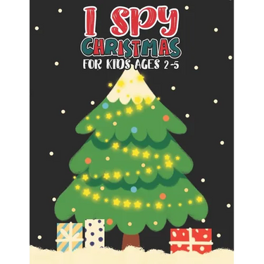I Spy Christmas Book For Kids Ages 2-5: Activity Book For kids Fun Guessing Game and Coloring Activity Book for Little Kids, Preschool and Kindergarte