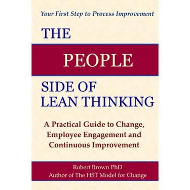 The People Side of Lean Thinking: A Practical Guide to Change,
