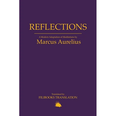 Reflections: A Modern Adaptation of Meditations by Marcus Aurelius