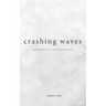 Crashing Waves: Meditations to Set Yourself Free