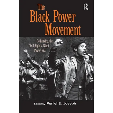 The Black Power Movement: Rethinking the Civil Rights-Black Power Era