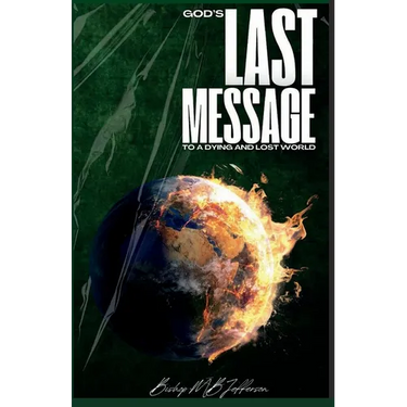 God's Last Message to a Dying and Lost World