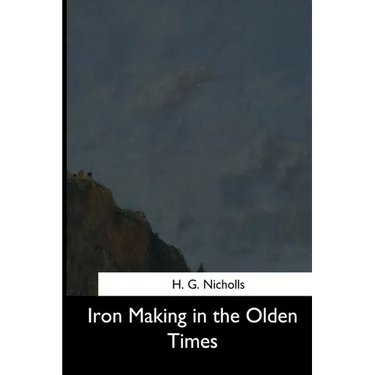 Iron Making in the Olden Times
