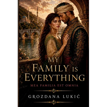 Mea Familia Est Omnia: My Family is Everything